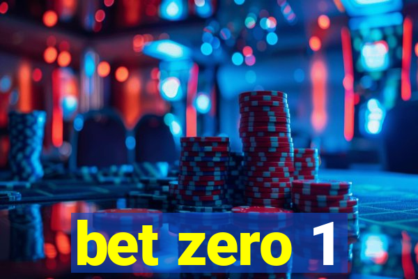 bet zero 1